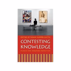 ISBN Contesting Knowledge: Museums and Indigenous Perspectives, Art &amp; design, Anglais, 374 pages
