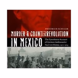 ISBN Murder and Counterrevolution in Mexico: The Eyewitness Account of German Ambassador Paul Von Hintze,, Education, Anglais ...