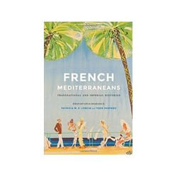 ISBN French Mediterraneans: Transnational and Imperial Histories (France Overseas: Studies in Empire and livre politique Anglais Couverture rigide