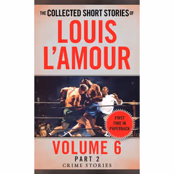 ISBN The Collected Short Stories of Louis L’Amour, Volume 6, Part 2, Fiction, Anglais, Édition de poche, 384 pages