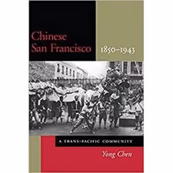 ISBN Chinese San Francisco, 1850-1943 : A Trans-Pacific Community, histoire, Anglais, 432 pages