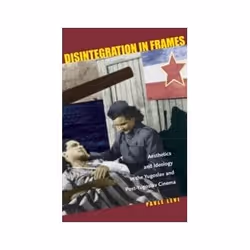 ISBN Disintegration In Frames: Aesthetics And Ideology In The Yugoslav And Post-Yugoslav Cinema, histoire, Anglais, Couvertur ...