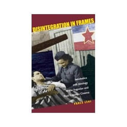 ISBN Disintegration In Frames: Aesthetics And Ideology In The Yugoslav And Post-Yugoslav Cinema livre histoire Anglais Couverture rigide