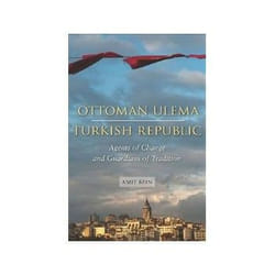 ISBN Ottoman Ulema, Turkish Republic: Agents of Change and Guardians of Tradition livre histoire Anglais Couverture rigide