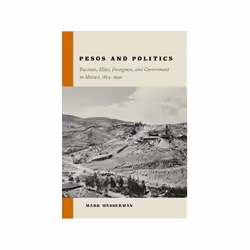 ISBN Pesos and Politics, histoire, Anglais, Couverture rigide, 264 pages