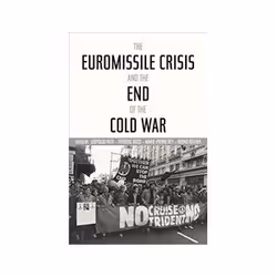 ISBN Euromissile Crisis and the End of the Cold War, politique, Anglais, Couverture rigide, 352 pages