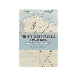 ISBN Ottoman Scramble for Africa: Empire and Diplomacy in the Sahara and the Hijaz livre histoire Anglais Couverture rigide