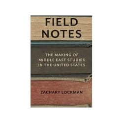 ISBN Field Notes: The Making of Middle East Studies in the United States livre histoire Anglais