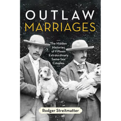 Outlaw Marriages: The Hidden Histories of Fifteen Extraordinary Same-Sex Couples - [Livre en VO]