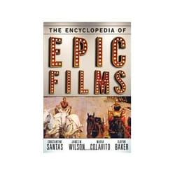 The Encyclopedia Of Epic Films (Hardcover)