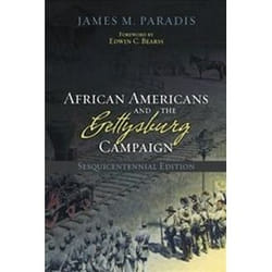 African Americans and the Gettysburg Campaign James M. Paradis