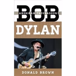 ISBN Bob Dylan : American Troubadour, Musique, Anglais, Couverture rigide