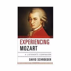 ISBN Experiencing Mozart: A Listener's Companion, Musique, Anglais, Couverture rigide