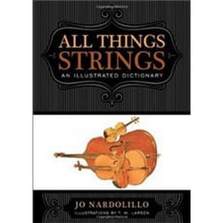 All Things Strings: An Illustrated Dictionary (Dictionary For The Modern Musician) (Hardcover)