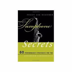 ISBN Saxophone Secrets: 60 Performance Strategies for the Advanced Saxophonist, Musique, Anglais