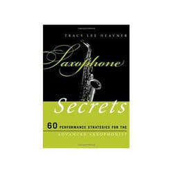 Saxophone Secrets: 60 Performance Strategies For The Advanced Saxophonist (Music Secrets For The Advanced Musician) (Paperback)