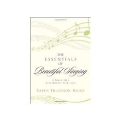 The Essentials Of Beautiful Singing: A Three-Step Kinesthetic Approach (Paperback)