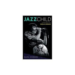 Jazz Child: A Portrait Of Sheila Jordan (Studies In Jazz) (Hardcover)