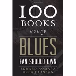 ISBN 100 Books Every Blues Fan Should Own, Musique, Anglais, Couverture rigide, 318 pages