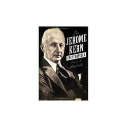 The Jerome Kern Encyclopedia