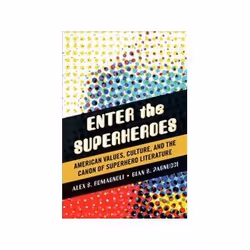ISBN Enter the Superheroes: American Values, Culture, and the Canon of Superhero Literature, Anglais, Couverture rigide