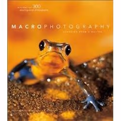 ISBN Macrophotography : Learning from a Master, Photographie, Anglais, Livre broché