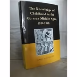 ISBN Knowledge of Childhood in the German Middle Ages : 1100-1350, histoire, Anglais, Couverture rigide, 368 pages