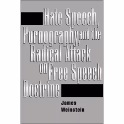 ISBN Hate Speech, Pornography, And Radical Attacks On Free Speech Doctrine, Loi, Anglais, Livre broché, 296 pages