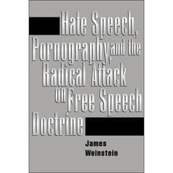 ISBN Hate Speech, Pornography, And Radical Attacks On Free Speech Doctrine livre Loi Anglais