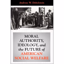 ISBN Moral Authority, Ideology, And The Future Of American Social Welfare, Littérature scientifique, Anglais, Livre broché, 3 ...