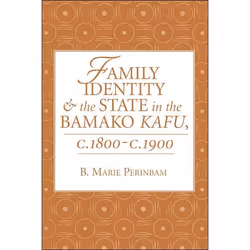 ISBN Family Identity And The State In The Bamako Kafu, histoire, Anglais, Livre broché, 288 pages