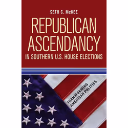 ISBN Republican Ascendancy in Southern U.S. House Elections, politique, Anglais, Livre broché, 272 pages
