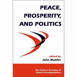 ISBN Peace, Prosperity, And Politics, politique, Anglais, Livre broché, 304 pages