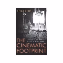 ISBN Cinematic Footprint: Lights, Camera, Natural Resources, TV &amp; radio, Anglais, 256 pages