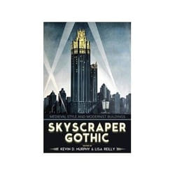 ISBN Skyscraper Gothic: Medieval Style and Modernist Buildings livre Éducatif Anglais Couverture rigide