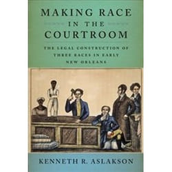 ISBN Making Race in the Courtroom : The Legal Construction of Three Races in New Orleans, 1791 1812 livre histoire Anglais Couverture rigide