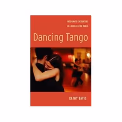 ISBN Dancing Tango: Passionate Encounters in a Globalizing World, Anglais, 232 pages