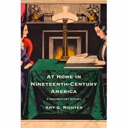 ISBN At Home in Nineteenth-Century America : A Documentary History, histoire, Anglais, 272 pages
