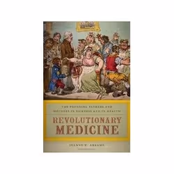 ISBN Revolutionary Medicine: The Founding Fathers and Mothers in Sickness and in Health, histoire, Anglais, Couverture rigide ...
