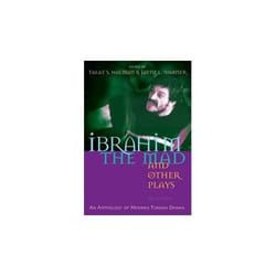 Ibrahim the Mad and Other Plays by Talat Halman