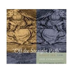 ISBN Off the Straight Path : Illicit Sex, Law, and Community in Ottoman Aleppo livre histoire Anglais Couverture rigide