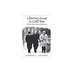 A Journey through the Cold War by Raymond L. Garthoff