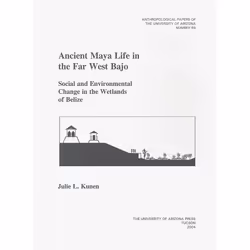UBC Press Ancient Maya Life in the Far West Bajo, Livre broché, 173 pages