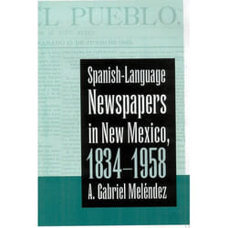 UBC Press Spanish-Language Newspapers in New Mexico, 1834-1958 livre
