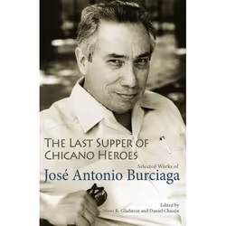 UBC Press The Last Supper of Chicano Heroes, Livre broché, 256 pages