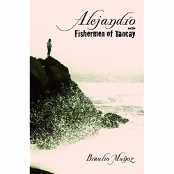 UBC Press Alejandro and the Fishermen of Tancay, Livre broché, 144 pages