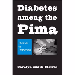 UBC Press Diabetes among the Pima, Livre broché, 248 pages