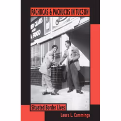 UBC Press Pachucas and Pachucos in Tucson, Livre broché, 264 pages