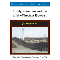 UBC Press Immigration Law and the U.S.–Mexico Border livre