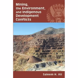 UBC Press Mining, the Environment, and Indigenous Development Conflicts, Livre broché, 254 pages